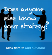 Does anyone else know your strategy? - Get your management team, employees and suppliers to sing from your song sheet